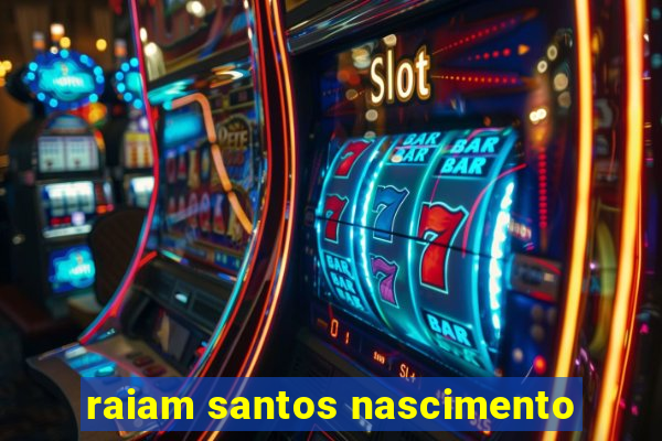 raiam santos nascimento